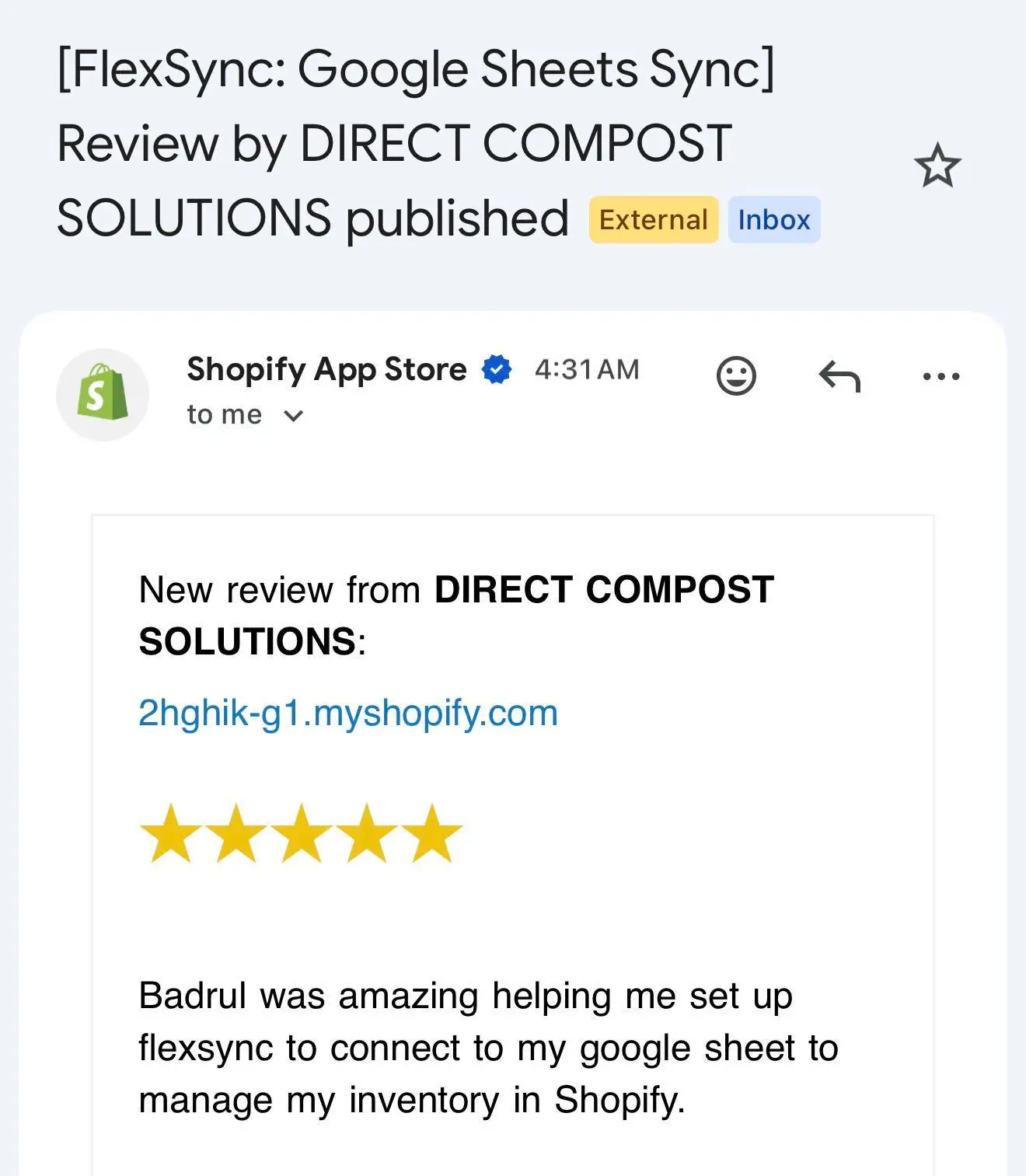 Email from the Shopify App Store: new 5-star review from DIRECT COMPOST SOLUTIONS for FlexSync: Google Sheets Sync, reading 'Badrul was amazing helping me set up flexsync to connect to my google sheet to manage my inventory in Shopify.'