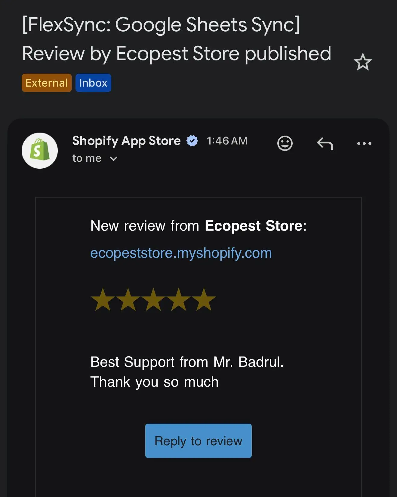 Email from the Shopify App Store: new 5-star review from Ecopest Store for FlexSync: Google Sheets Sync, reading 'Best Support from Mr. Badrul. Thank you so much'